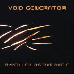 Void Generator : Phantom Hell and Soar Angelic